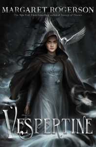 An image of the book cover of Vespertine by Margaret Rogerson.
